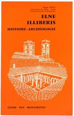 Elne Illiberis. Histoire - Archéologie. Guide des Monuments