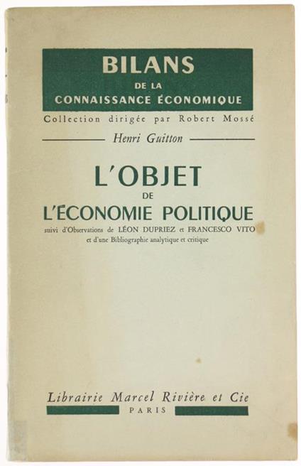 L' Objet de l'Economie Politique Suivi d'Observations de Leon Dupriez et Francesco Vito - Henri Guitton - copertina