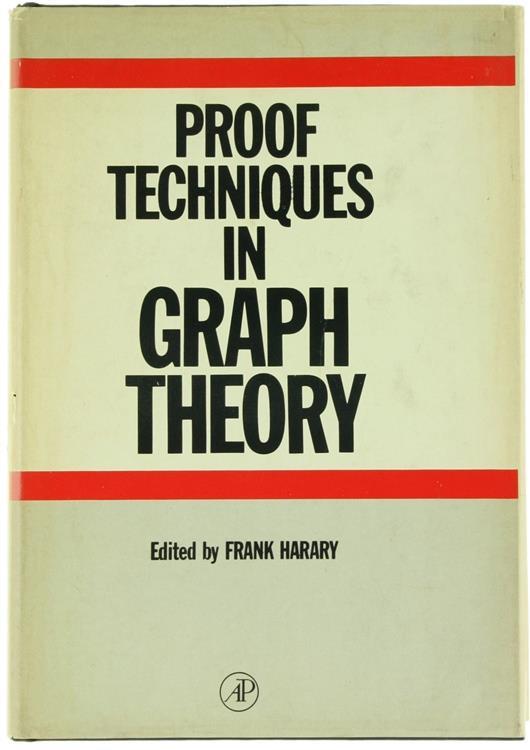 Proof Techniques in Graph Theory. Proceedings of the Second Ann Arbor Graph Theory Conference, February 1968 - Frank Harary - copertina