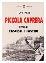 Piccola Caprera. Storie di Fascisti e Fastidi