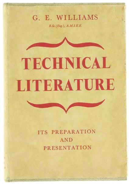 Technical Literature. Its Preparation and Presentation - G.E. Williams - copertina