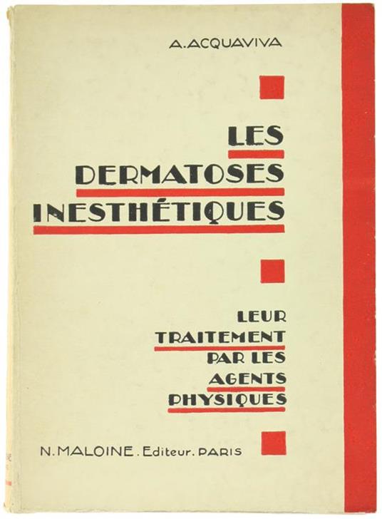 Les Dermatoses Inesthetiques. Leur Traitement Par les Agents Physiques - Aldo Acquarone - copertina