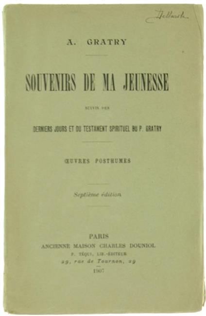 Souvenirs de Ma Jeunesse Suivis des Derniers Jours et du Testament Spirituel du P. Gratry. Oeuvres Posthumes - A. Gratry - copertina