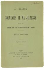 Souvenirs de Ma Jeunesse Suivis des Derniers Jours et du Testament Spirituel du P. Gratry. Oeuvres Posthumes