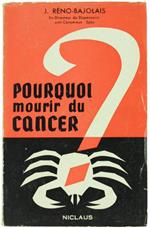 Pourquoi Mourir du Cancer ?