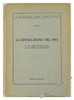 La Rivoluzione del 1905. Volume I: la Tattica dei Bolscevichi nella Rivoluzione Democratica