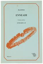 Enneadi. Volume Primo: Enneadi i e II