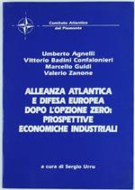 Alleanza Atlantica e Difesa Europea Dopo l'Opzione Zero: Prospettive Economiche Industriali