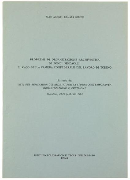Problemi di Organizzazione Archivistica di Fondi Sindacali: il Caso della Camera Confederale del Lavoro di Torino - Aldo Agosti - copertina