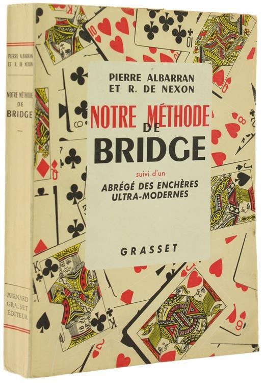 Notre Methode de Bridge Suivi d'Un Abrégé des Enchéres Ultra-Modernes - Pierre Albarran - copertina