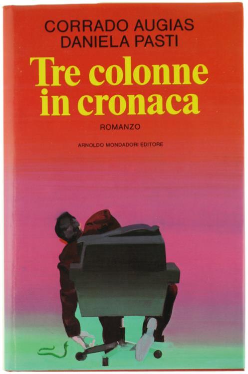 Tre colonne in cronaca - Corrado Augias,Daniela Pasti - copertina