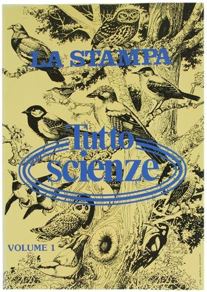 Tuttoscienze. Volume 1: Raccolta del Supplemento Settimanale del Quotidiano la Stampa, dal 28 Ottobre 1981 al 30 Maggio 1982 - Piero Bianucci - copertina