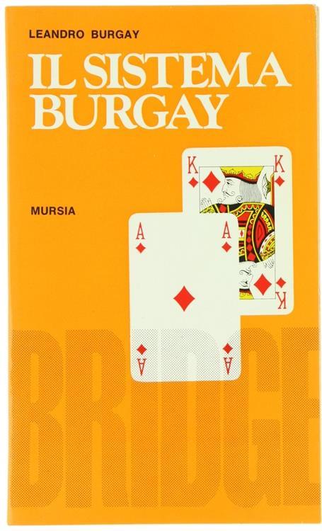 Il Sistema Burgay. in Appendice: Impara il Bridge in 10 Minuti - Leandro Burgay - copertina