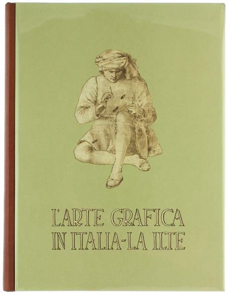 L' Arte Grafica in Italia. la Ilte - Luigi Carluccio - copertina