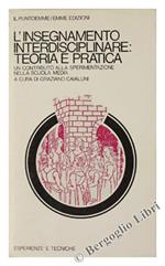 L' Insegnamento Interdisciplinare: Teoria e Pratica. un Contributo alla Sperimentazione nella Scuola Media