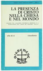 La Presenza di Cristo nella Chiesa e nel Mondo. Dialogo fra l'Alleanza Riformata Mondiale e il Segretariato per l'Unità dei Cristiani. 1970-1977