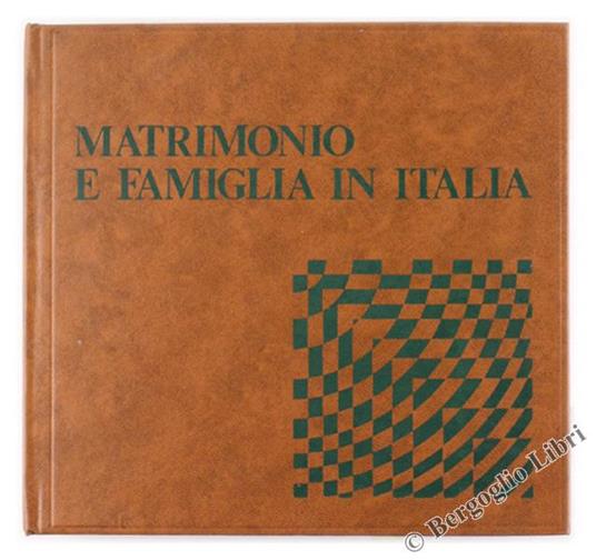 Matrimonio e Famiglia in Italia. La Risposta Più Esauriente agli Interrogativi che la Legge del Divorzio Pone alla Comunità Ecclesiale e alla Società Civile - Gino Concetti - copertina