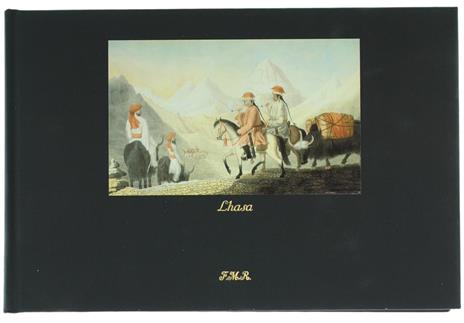 Lhasa la Proibita con un'Escursione al Sacro Lago di Manasarovar e Altri Luoghi del Tibet Misterioso - Gianni Guadalupi - copertina