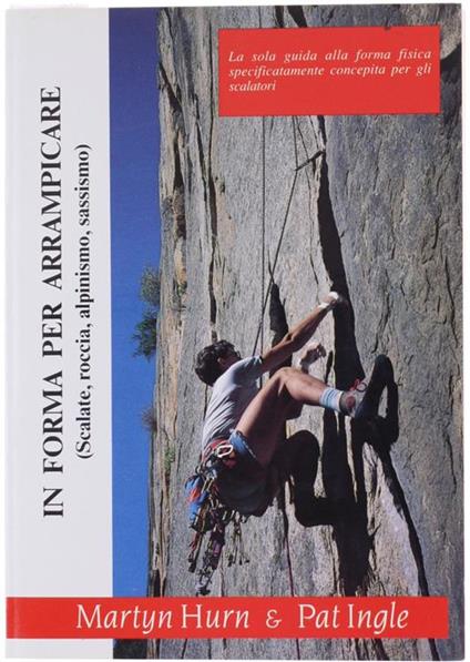 In Forma per Arrampicare (Scalate, Roccia, Alpinismo, Sassismo - Martyn Hurn - copertina