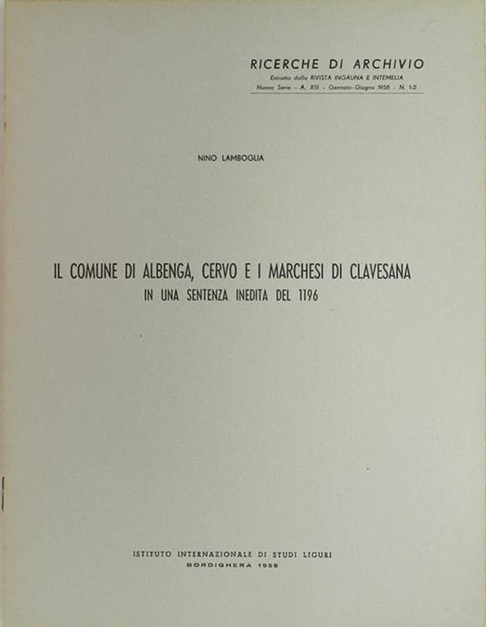 Il Comune di Albenga, Cervo e i Marchesi di Clavesana in una Sentenza Inedita del 1196 - Nino Lamboglia - copertina