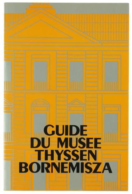 Guide du Musee Thyssen Bornemisza - Tomàs Llorens - copertina