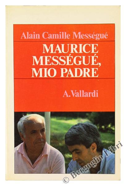 Maurice Messegué, mio Padre - Alain Mességué - copertina