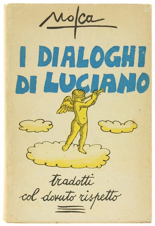 I Dialoghi di Luciano Tradotti da Mosca Col Dovuto Rispetto - Giovanni Mosca - copertina