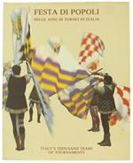 Festa di Popoli. Mille Anni di Tornei in Italia Italy's Thousand Years of Tournaments