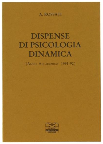 Dispense di psicologia dinamica. Anno accademico 1991-92 - Alberto Rossati - copertina