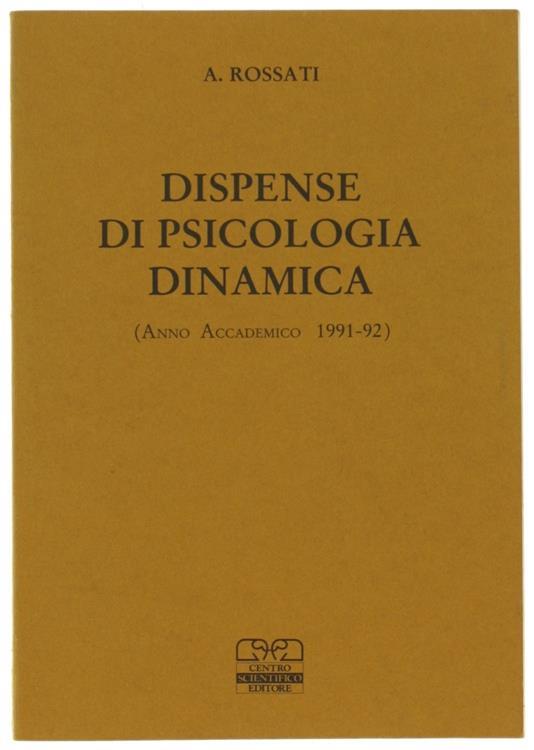 Dispense di psicologia dinamica. Anno accademico 1991-92 - Alberto Rossati - copertina