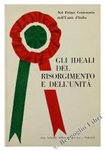 Gli Ideali del Risorgimento e dell'Unità. Antologia