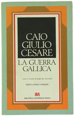 La Guerra Gallica. con le Figure in Rame del Palladio. Testo Latino a Fronte