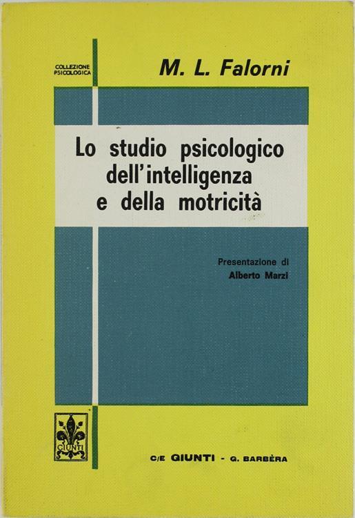 Lo Studio Psicologico dell'Intelligenza e della Motricità. gli Esami Psicologici. II - M. Luisa Falorni - copertina