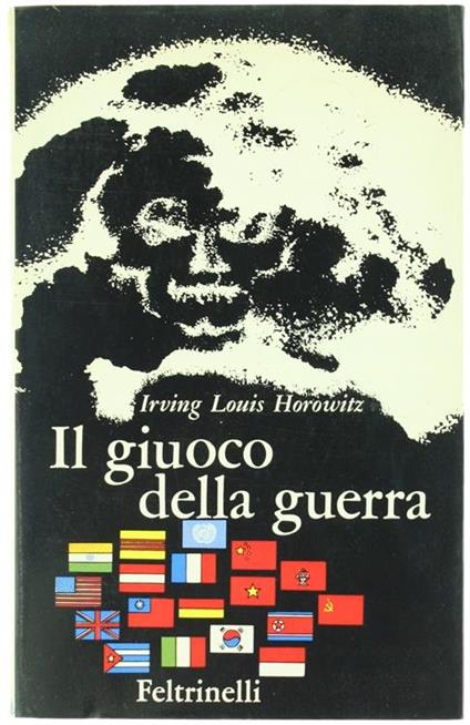 Il Giuoco della Guerra - Irving Louis Horowitz - copertina