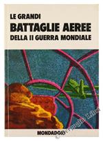 Le Grandi Battaglie Aeree della II Guerra Mondiale