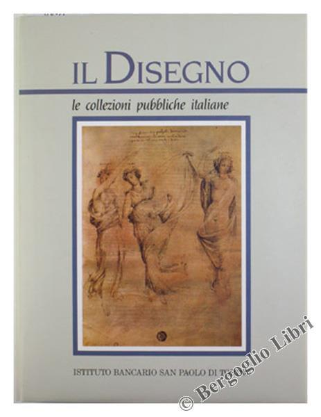 Il Disegno. le Collezioni Pubbliche Italiane. Parte Seconda - Anna M. Petrioli Tofani - copertina