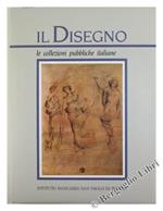 Il Disegno. le Collezioni Pubbliche Italiane. Parte Seconda