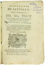 Della Salute Dé Letterati. Ragionamento. a Cui in Questa Veneta Edizione S'É Aggiunto un Preliminare Discorso del Sig. Dottor Giampietro Pellegrini Medico, e Filosofo Veneziano, e Pubblico Incisore di Notomia nell'Università di Sua Patria