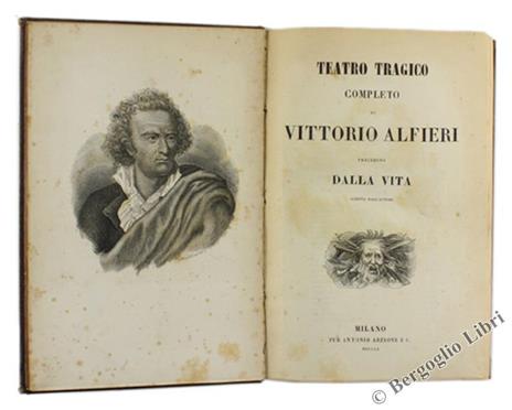 Teatro Tragico Completo Preceduto dalla Vita Scritta dall'Autore - Vittorio Alfieri - copertina