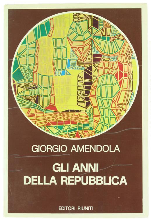 Gli anni della Repubblica - Giorgio Amendola - copertina