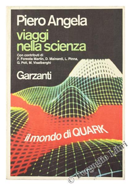 Viaggi nella Scienza. Il Mondo di Quark - Piero Angela - copertina
