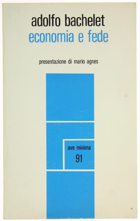 Economia e Fede. Presentazione di Mario Agnes - Adolfo Bachelet - copertina