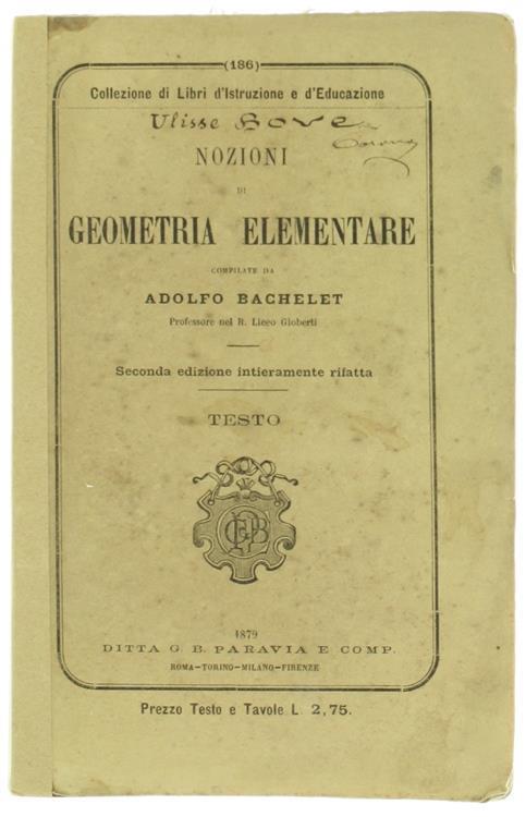 Nozioni di Geometria Elementare - Testo. Seconda Edizione Interamente Rifatta - Adolfo Bachelet - copertina