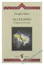 Alcolismo. Il significato occulto