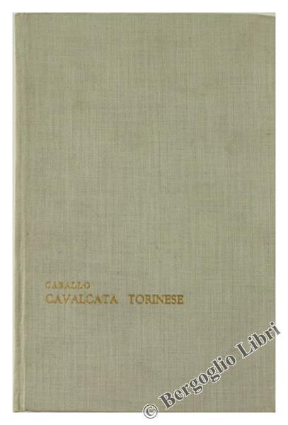 Cavalcata Torinese 1748-1961 - Ernesto Caballo - copertina