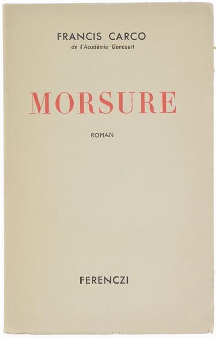 Morsure. Roman - Francis Carco - copertina