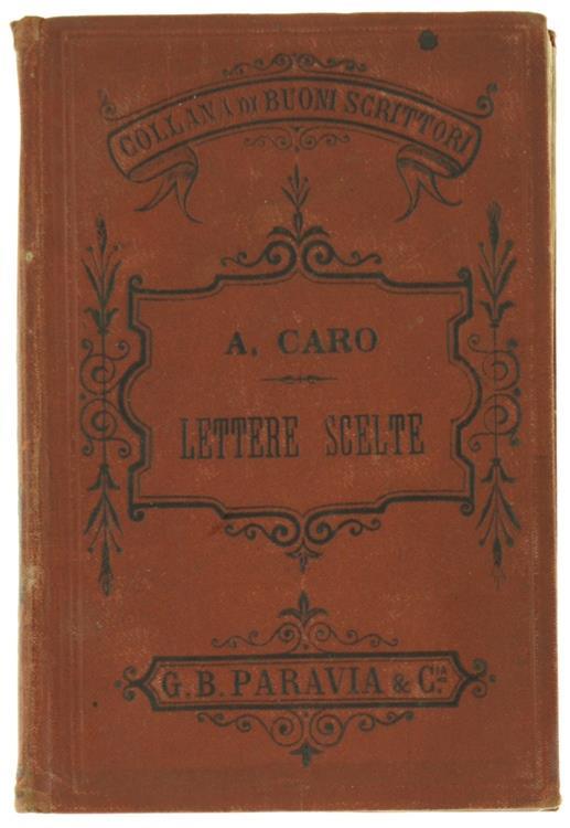 Lettere Scelte di Annibal Caro Annotate da Pierluigi Donini ad Uso dei Giovani Studiosi - Annibal Caro - copertina