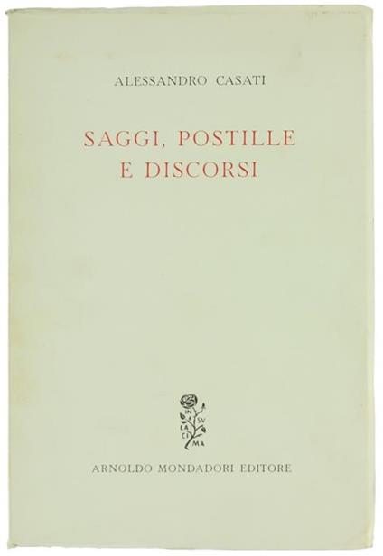 Saggi, Postille e Discorsi - Alessandro Casati - copertina