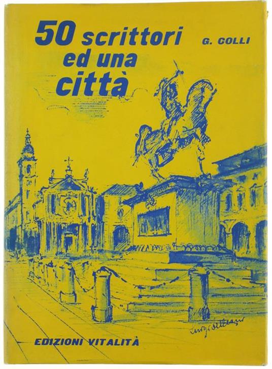 Cinquanta Scrittori e una Città - Giuseppe Colli - copertina