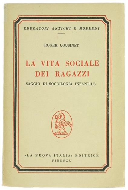 La Vita Sociale dei Ragazzi. Saggio di Sociologia Infantile - Roger Cousinet - copertina